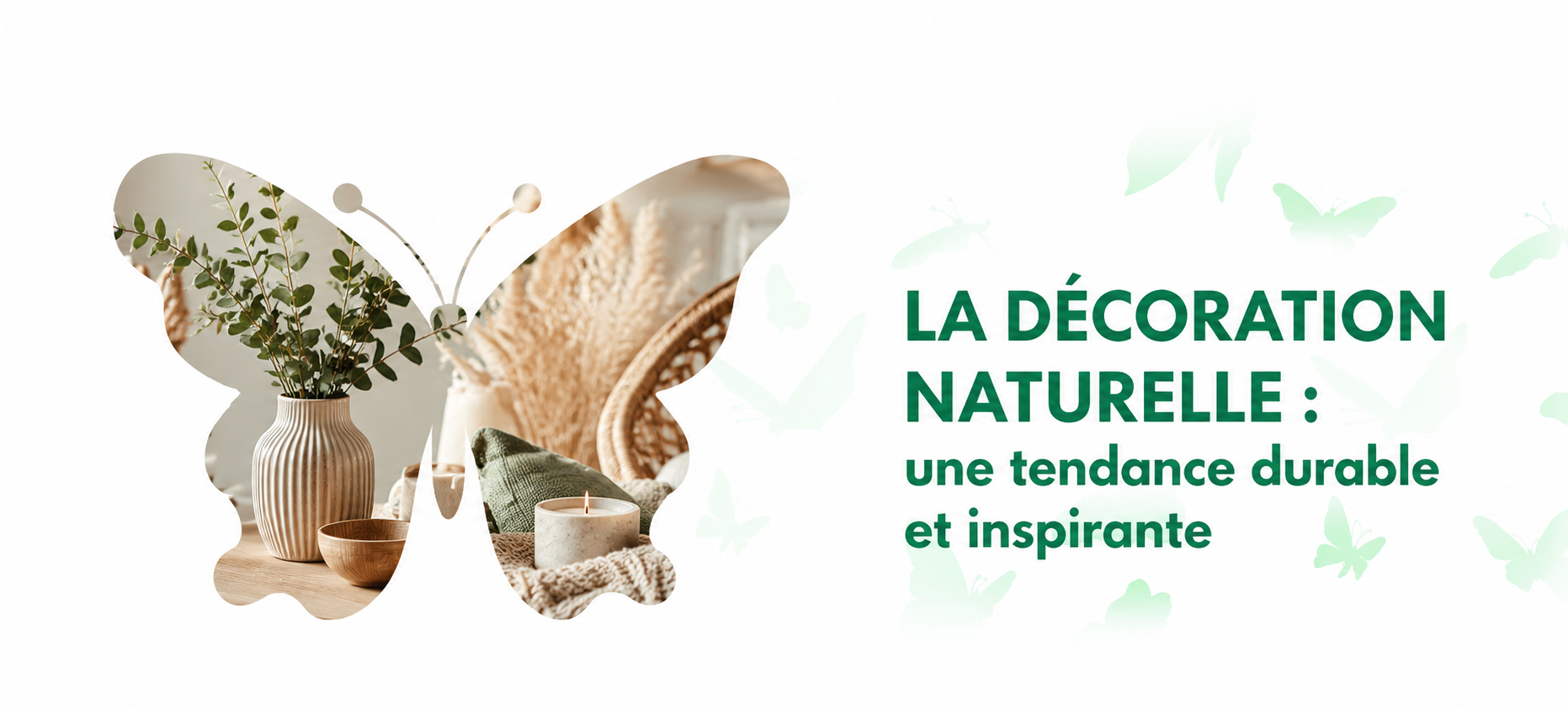 La décoration naturelle : une tendance durable et inspirante